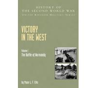 L.F. Ellis G. R. G. Allen A. E. Warhurst The Victory in the West (Tascabile)