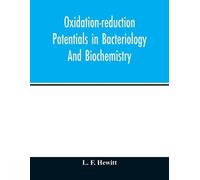 L F Hewitt Oxidation-reduction potentials in bacteriology and bioche (Tascabile)