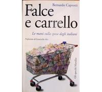 L- FALCE E CARRELLO - CAPROTTI - MARSILIO -- 1a ED - 2007 - B - BPP237