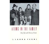 Atoms in the Family: My Life with Enrico Fermi