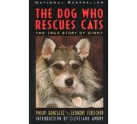 L Fleischer P Gonzalez The Dog Who Rescues Cats (Tascabile)