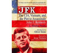 JFK: The Cia, Vietnam, and the Plot to Assassinate John F. Kennedy