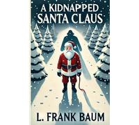 A Kidnapped Santa Claus(Illustrated)