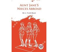 L. Frank Baum Aunt Jane's Nieces Abroad (Tascabile)