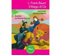 L. Frank Baum. Il Mago di Oz. Raccontato da Anna Valente