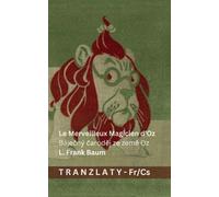 L Frank Baum Le Merveilleux Magicien d'Oz / Báječný čaroděj ze země (Tascabile)