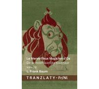 L Frank Baum Le Merveilleux Magicien d'Oz / De wonderbaarlijke toven (Tascabile)