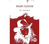 L. Frank Baum Mary Louise (Tascabile)