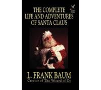 L Frank Baum The Complete Life and Adventures of Santa Claus (Copertina rigida)