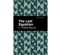 L. Frank Baum The Last Egyptian (Copertina rigida) Mint Editions