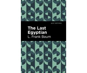 L. Frank Baum The Last Egyptian (Copertina rigida) Mint Editions