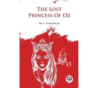 L. Frank Baum The Lost Princess of Oz (Tascabile)