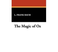 L Frank Baum The Magic of Oz (Tascabile)
