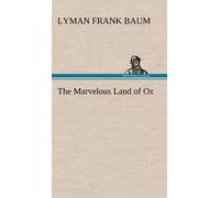 L Frank Baum The Marvelous Land of Oz (Copertina rigida)