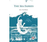 L. Frank Baum The Sea Fairies (Tascabile)