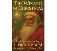 L Frank Baum The Wizard of Christmas (Copertina rigida)