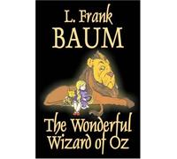 L Frank Baum The Wonderful Wizard of Oz by L. Frank Baum, Fic (Copertina rigida)