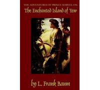 L. Frank (Lyman Frank) Baum The Enchanted Island of Yew (Tascabile)