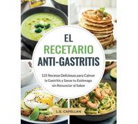 L G Capellan El Recetario Anti-Gastritis (Tascabile)
