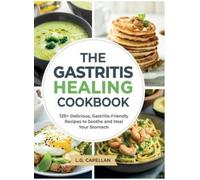 L G Capellan The Gastritis Healing Cookbook (Copertina rigida)