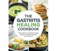 L G Capellan The Gastritis Healing Cookbook (Tascabile)
