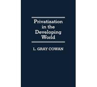 L Gary Cowan Privatization in the Developing World (Copertina rigida)