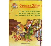L- GERONIMO STILTON IL MISTERIOSO MANOSCRITTO DI NOSTRATOPUS-----2005- C- ZCS224