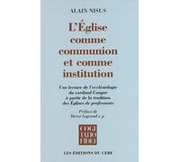 L'&glise comme communion et comme institution: Une lecture de l'écclésiologie du cardinal Congar à partir de la tradition des Eglises de professants