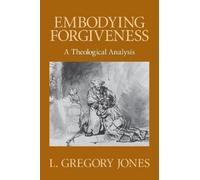 L. Gregory Jones Embodying Forgiveness (Tascabile)