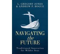 L. Gregory Jones Navigating the Future (Tascabile)