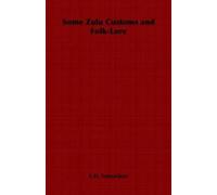 L.H. Samuelson Some Zulu Customs and Folk-Lore (Tascabile)