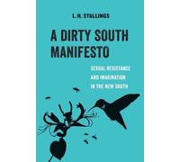 L.H. Stallings A Dirty South Manifesto (Tascabile)