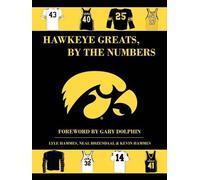 L. Hammes N. Rozendaal K. Hammes Hawkeye Greats, By the Numbers (Tascabile)