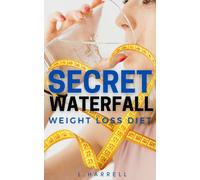 L Harrell Secret Waterfall Weight Loss Diet (Tascabile)