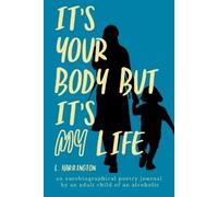 L Harrington It's Your Body, but It's My Life (Tascabile)