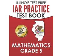 L Hawas ILLINOIS TEST PREP IAR Practice Test Book Mathematics Grade (Tascabile)