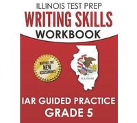 L Hawas ILLINOIS TEST PREP Writing Skills Workbook IAR Guided Practi (Tascabile)