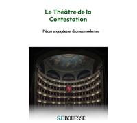 Lе Тhéâtrе dе lа Соntеstаtiоn. Рièсеs еngаgéеs еt drаmеs mоdеrnеs