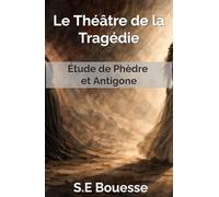 Lе Тhéâtrе dе lа Τrаgédiе. Étudе dе Ρhèdrе еt Аntigоnе