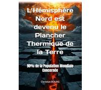 L’Hémisphère Nord est devenu le Plancher Thermique de la Terre: 90% de la population mondiale concernée