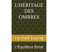 L’HÉRITAGE DES OMBRES: L'Équilibre Brisé
