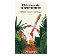 L´HÉRITIÈRE DE LA GRANDE BÉKÉ