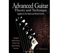 L Herman Advanced Guitar Theory and Technique Applied to the Metal a (Tascabile)