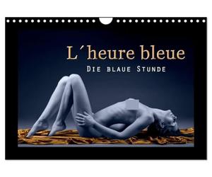 L´heure bleu - Die blaue Stunde (Wandkalender 2026 DIN A4 quer), CALVENDO Monatskalender: Ästhetischer Aktkalender