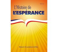 L’Histoire de l’Espérance: Découvrir les promesses de Dieu