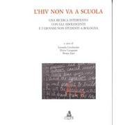L' HIV non va a scuola. Una ricerca intervento con gli adolescenti e i giovani non studenti a Bologna