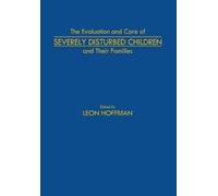 L. Hoffman The Evaluation and Care of Severely Disturbed Children an (Tascabile)