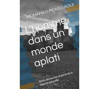 L’homme dans un monde aplati: Désir, distraction et perte de la sagesse naturelle