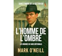 L’Homme de L’Ombre: Un thriller d’espionnage implacable sur le pouvoir, la corruption et les secrets de la Guerre froide