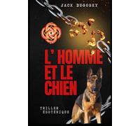 L' homme et le Chien: Triller ésotérique